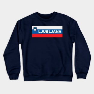 Ljubljana City in Slovenian Flag Crewneck Sweatshirt